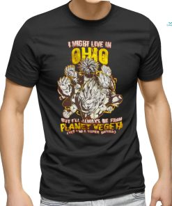 i might live in but i'll always be from planet vegeta shirt