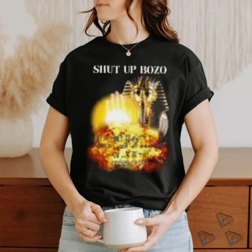 shut up bozo curse of ra T Shirt