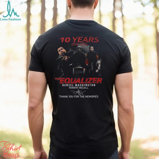 10 Years The Equalizer Denzel Washington Robert Mccall Thank You For The Memories T Shirt