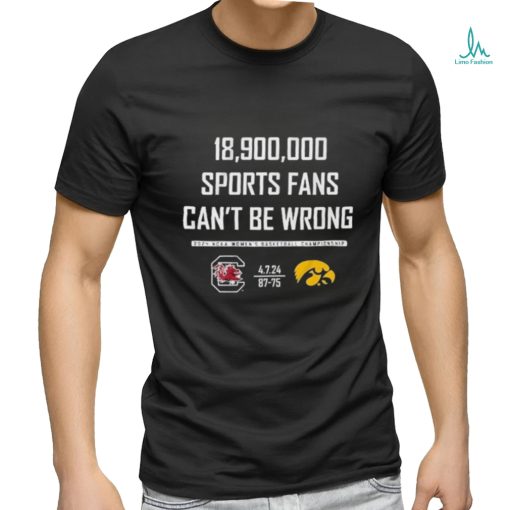 18,900,000 Sports Fans Can’t Be Wrong Iowa Game Cook Shirt