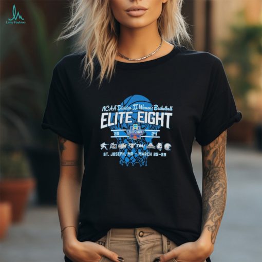 2024 Division II Women’s Basketball Championship Elite Eight St. Joseph, Mo March 25 29 Shirt