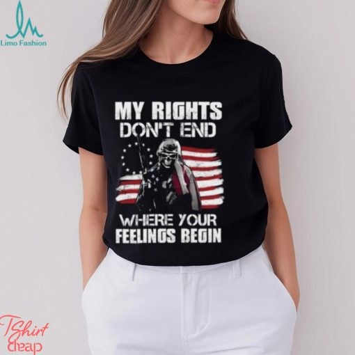 2024 My Rights Don’t End Where Your Feelings Begin T Shirt