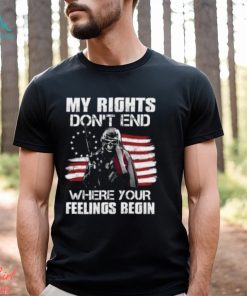2024 My Rights Don’t End Where Your Feelings Begin T Shirt