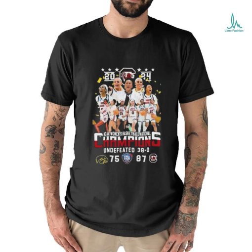2024 NCAA Women’s Basketball National Champions Undefeated 38 0 Final Four Iowa 75 – 87 South Carolina Gamecocks T Shirt