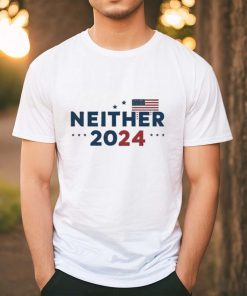 2024 presidential election Neither 2024 Shirt