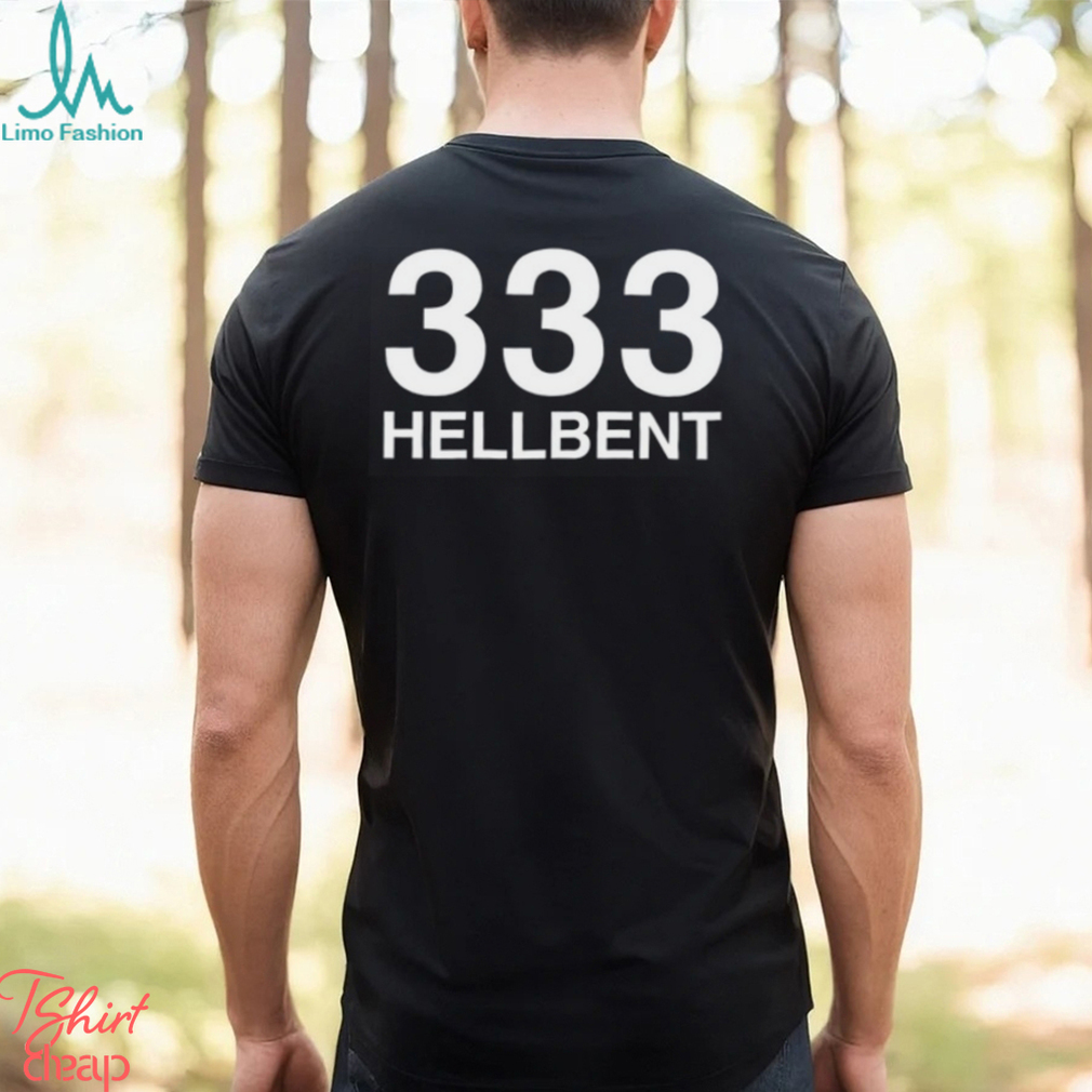 333 Hellbent Shirt 333 Hellbent Shirt