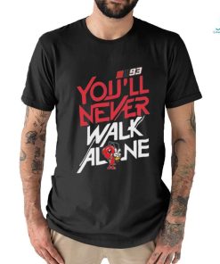 93 Marc Márquez You’ll Never Walk Alone Shirt
