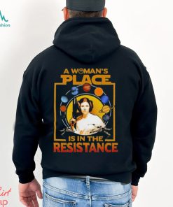 A Woman’s Place Is In The Resistance T Shirts