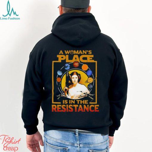 A Woman’s Place Is In The Resistance T Shirts