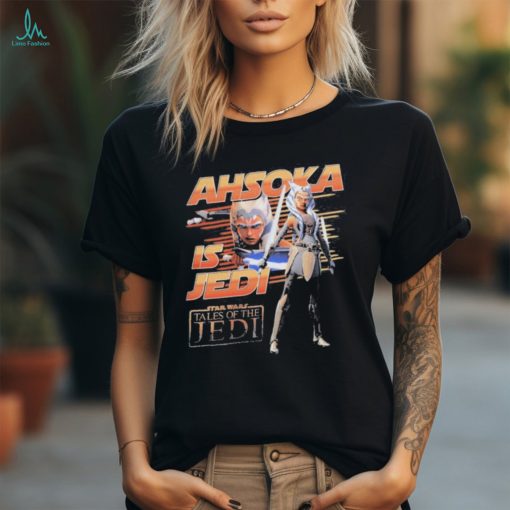 Ahsoka Is Jedi Star Wars Tales Of The Jedi T Shirt
