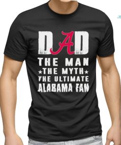 Alabama Crimson Tide Dad The Man The Myth The Ultimate Alabama Fan Shirt