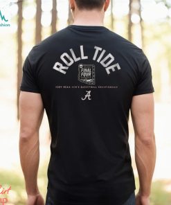 Alabama men's basketball roll tide final four shirt