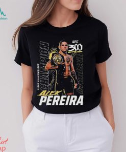 Alex Pereira UFC 300 Champion Shirt