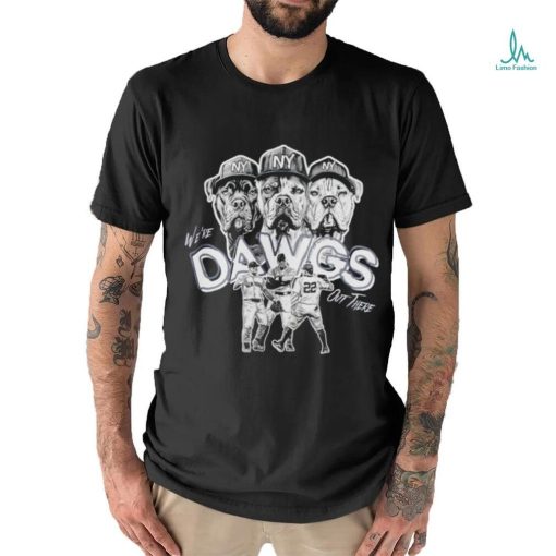 Alex Verdugo Juan Soto and Aaron Judge We’re Dawgs out there shirt