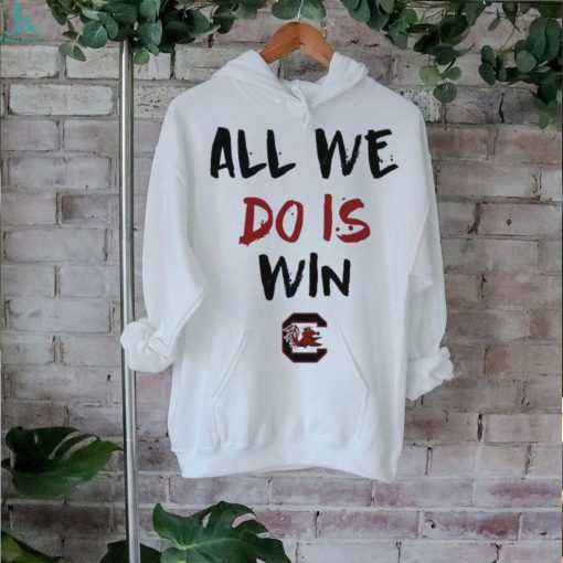 All We Do Is Win Gamecocks NCAA shirt
