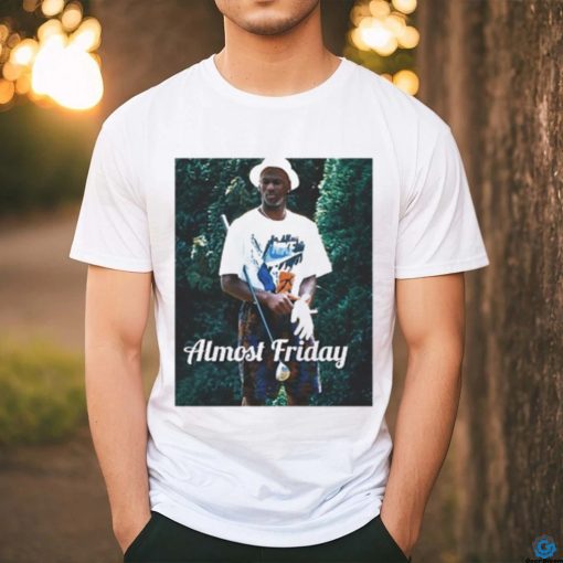 Almost Friday 23 T Shirt