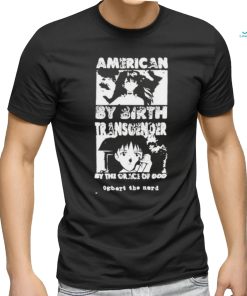 American By Birth Transgender By The Grace Of God Shirt