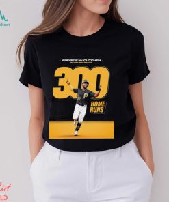 Andrew McCutchen Is Just The Fourth Player To Reach The 300 Home Runs Shirt