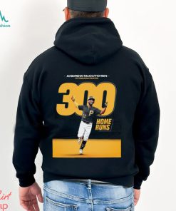 Andrew McCutchen Is Just The Fourth Player To Reach The 300 Home Runs Shirt