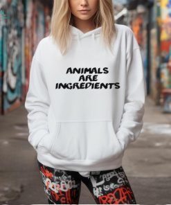 Animals Are Ingredients T Shirt