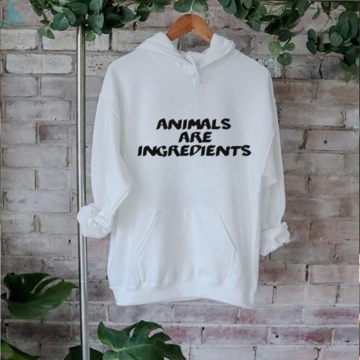 Animals Are Ingredients T Shirt