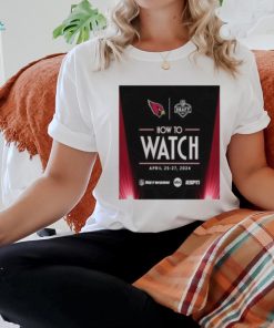 Arizona Cardinals NFL Draft April 25 27 2024 T Shirt