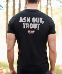 Ask out trout shirt