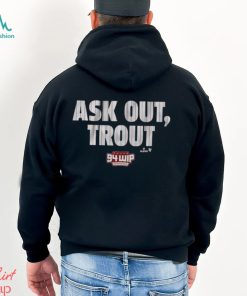 Ask out trout shirt