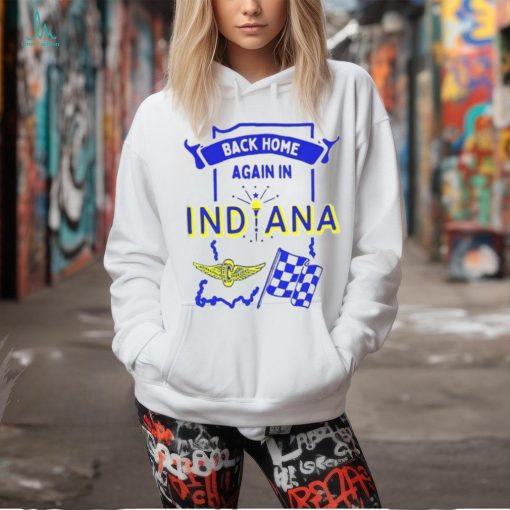 Back Home Again In Indiana shirt