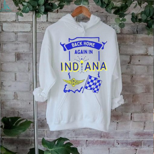 Back Home Again In Indiana shirt