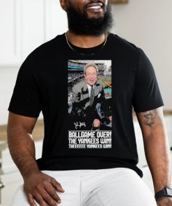 Ballgame Is Over The Yankees Win John Sterling Forever shirt
