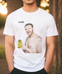 Banana Matt shirt