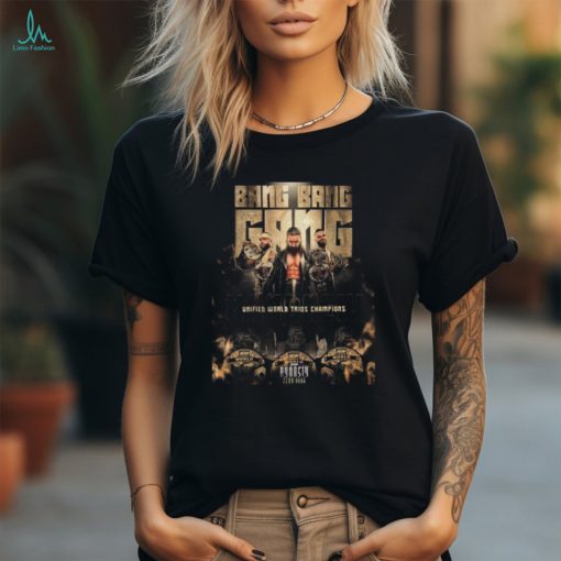 Bang Bang Gang Are Your New Unified World Trios Champions AEW Dynasty Zero Hour 2024 T Shirt