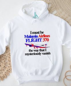 Barely Legal Clothing I Must Be Malaysia Airlines Flight 370 The Way That I Mysteriously Vanish Tee shirt