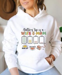 Battery Life Of A Wife & Mom Exhausted Sarcastic shirt