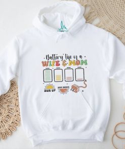 Battery Life Of A Wife & Mom Exhausted Sarcastic shirt