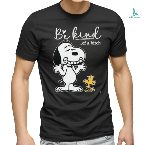 Be Kind of A Bitch Snoopy Women T Shirt