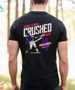 Been there crushed that Carlos Correa Minnesota Twins signature shirt