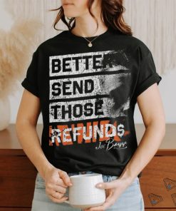 Better Send Those Refunds Joe Burrow T Shirt