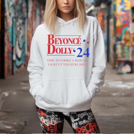 Beyonce Dolly 24 time to strike a match shirt