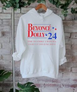 Beyonce Dolly 24 time to strike a match shirt