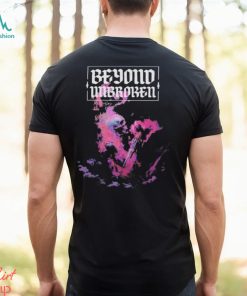 Beyond Unbroken My Life Shirt