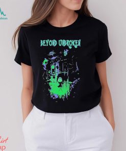 Beyond Unbroken Nightmares Shirt
