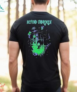 Beyond Unbroken Nightmares Shirt, hoodie, sweater, long sleeve and tank top Beyond Unbroken Nightmares Shirt