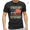 Biden Has Fondeled Me Shirt