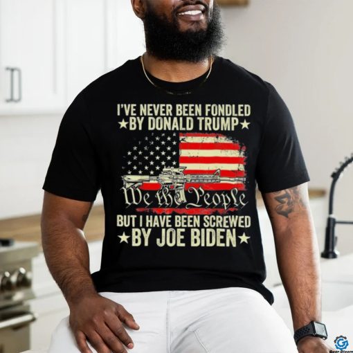 Biden Has Fondeled Me Shirt
