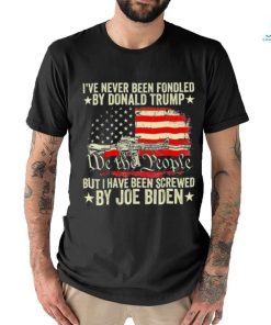Biden Has Fondeled Me Shirt