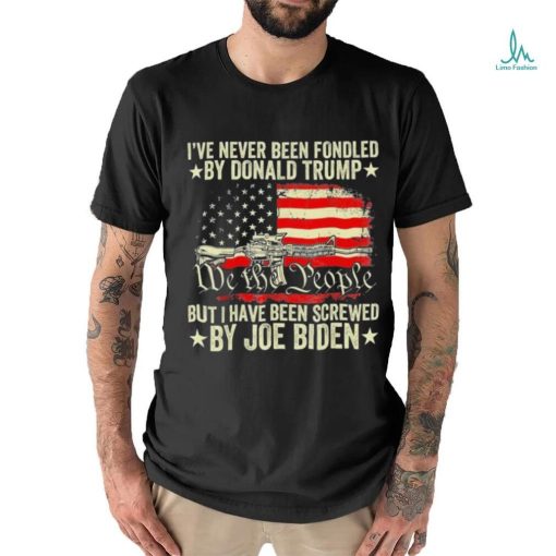 Biden Has Fondeled Me Shirt