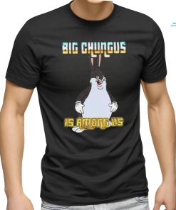 Big Chungus Is Among Us Meme T Shirt
