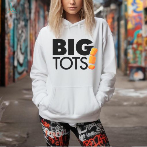 Big tots shirt